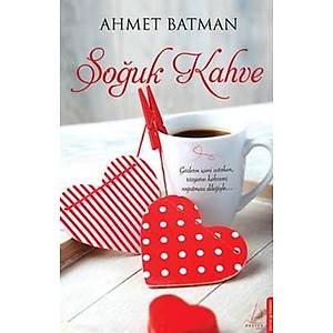 SO�UK KAHVE / AHMET BATMAN
