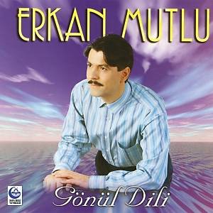 ERKAN MUTLU & G�N�L D�L�