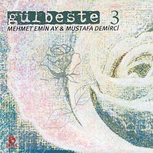 MEHMET EM�N AY & MUSTAFA DEM�RC� & G�LBESTE 3