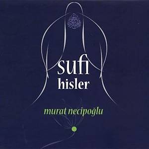 Sufi Hisler - Murat Necipo�lu