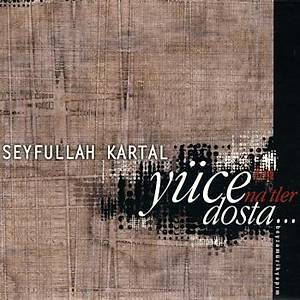 Y�ce Dosta - Seyfullah Kartal