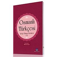 Osmanl Trkesi Kolay Okuma Metinleri 3/ Metin Uar