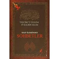 Kalp Aleminden Sohbetler,Tefciru't-Tesnim Fi Kalbin Selim
