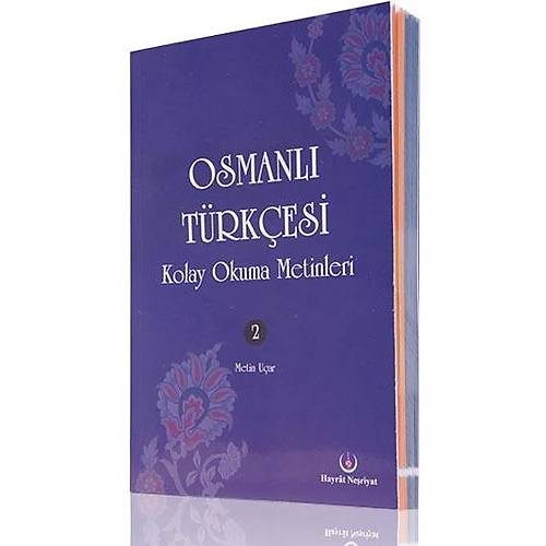 Osmanlıca Türkçesi Kolay Okuma Metinleri 2/ METİN UÇAR