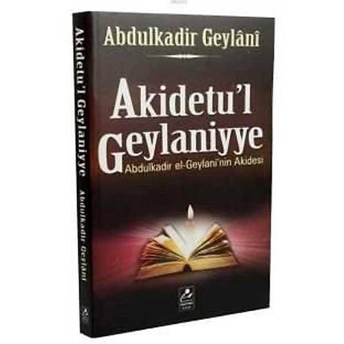 Akidetu'l Geylaniyye, Abdulkadir el-Geylani'nin Akidesi