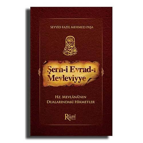 erh-i Evrad- Mevleviyye Hz. Mevlana'nn Dualarndaki Hikmetler