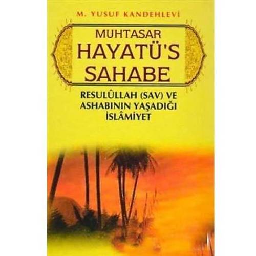Muhtasar Hayatü's Sahabe, M. Yusuf Kandehlevi 