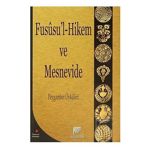 Fususu'l-Hikem ve Mesnevide Peygamber Öyküleri, Prof.Dr. Dilaver Gürer 
